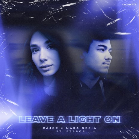 Leave A Light On ft. Mara Necia & B3RROR | Boomplay Music