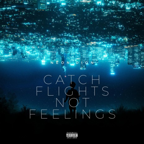 Catch Flights Not Feelings | Boomplay Music