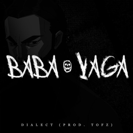 Baba Yaga ft. Dialect | Boomplay Music