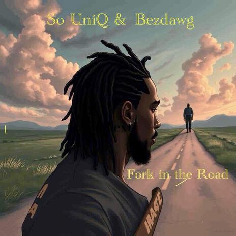 Fork in the Road ft. So UniQ | Boomplay Music