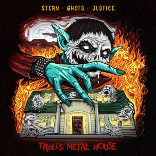 TROLLS METAL HOUSE