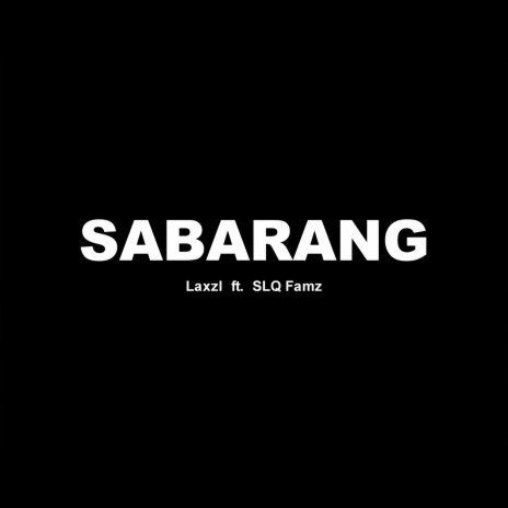 Sabarang ft. SLQ FAMZ | Boomplay Music