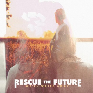 Rescue the Future