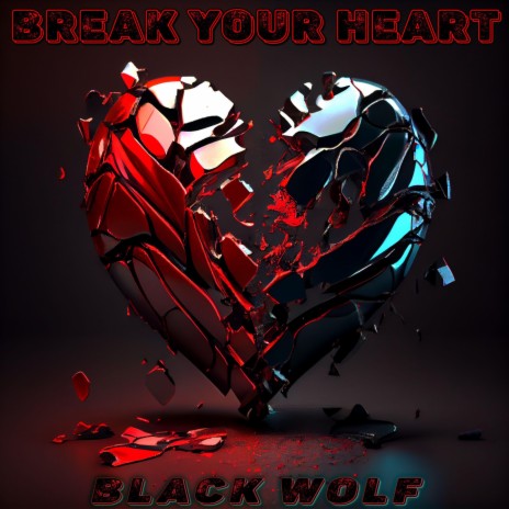 Break Your Heart | Boomplay Music