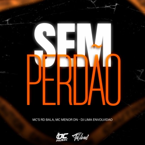 Sem Perdão ft. Mc Menor DN & MC RD BALA