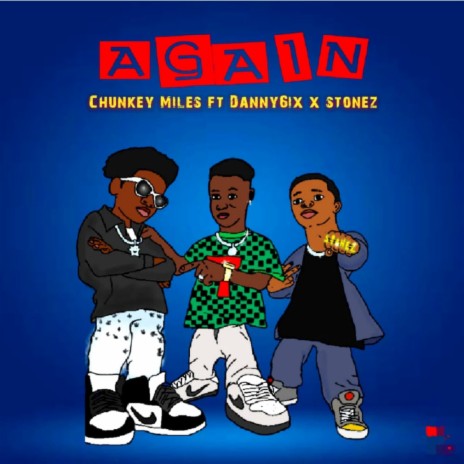 Again ft. Stonez & Danny6ix | Boomplay Music