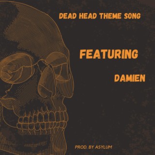 Dead Head Theme Song