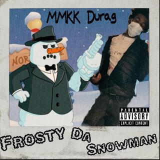 Frosty da snowman