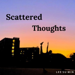 Scattered Thoughts