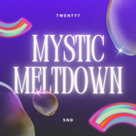 Mystic Meltdown ft. SND | Boomplay Music