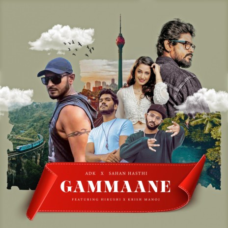 GAMMAANE ft. Sahan Hasthi, Hirushi & Krish Manoj | Boomplay Music