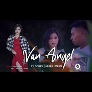 Van Angel ft. Fr Anggu & Sanga Intoate lyrics | Boomplay Music