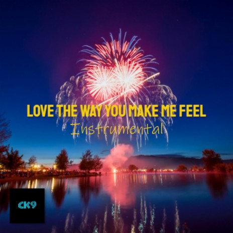 Love the way You make me Feel (Instrumental) | Boomplay Music