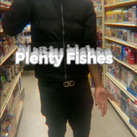 Plenty Fishes | Boomplay Music