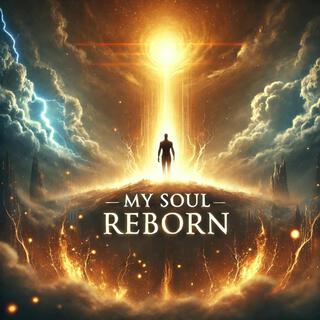 My soul reborn