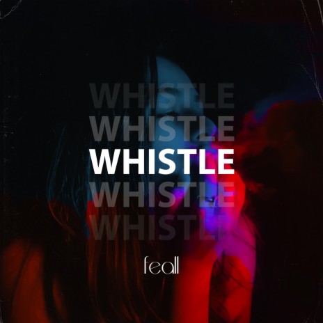 Whistle | Boomplay Music