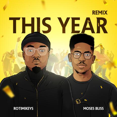 This Year (Remix) ft. Moses Bliss | Boomplay Music