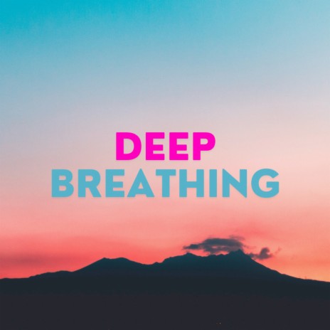 Deep Breathing | Boomplay Music