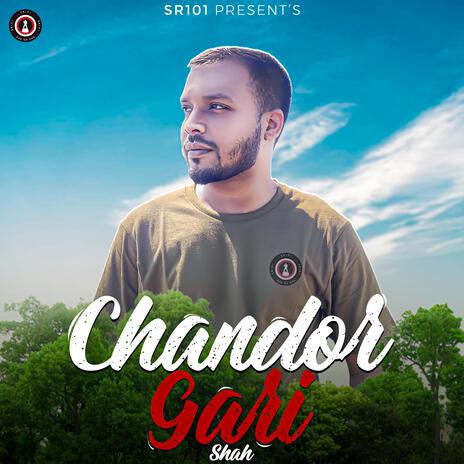 Chandor Gari ft. Shah | Boomplay Music