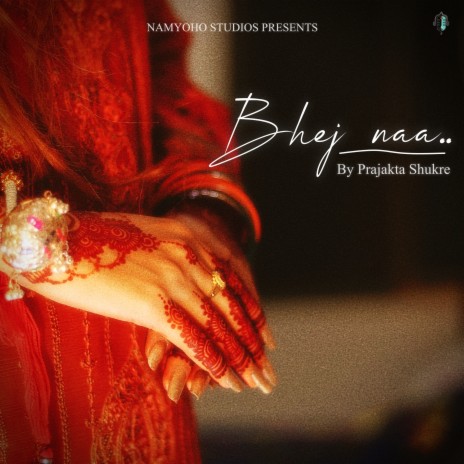 Bhej Naa | Boomplay Music