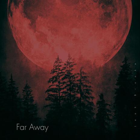 Far Away | Boomplay Music