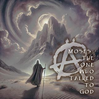 Moses: The one who talked to God