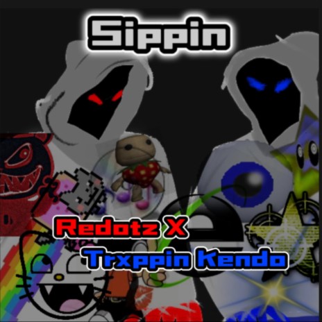 Sippin ft. Trxppin Kendo