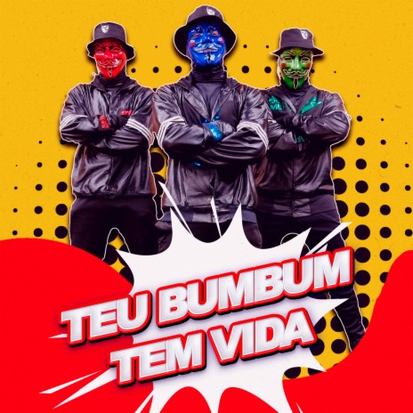 Teu Bumbum Tem Vida | Boomplay Music