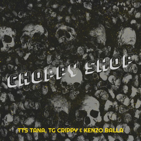 Choppy Shop ft. TG Crippy & Kenzo Balla | Boomplay Music