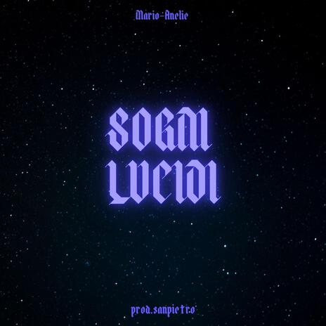 SOGNI LUCIDI ft. sanpietro & Anelie | Boomplay Music