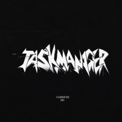 TASKMANAGER! | Boomplay Music