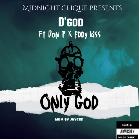 Only God ft. DON P & EDDY KISS | Boomplay Music