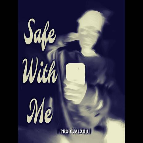 Safe With Me(p.VALXRII) | Boomplay Music