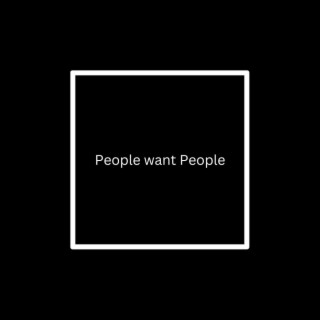 People want People