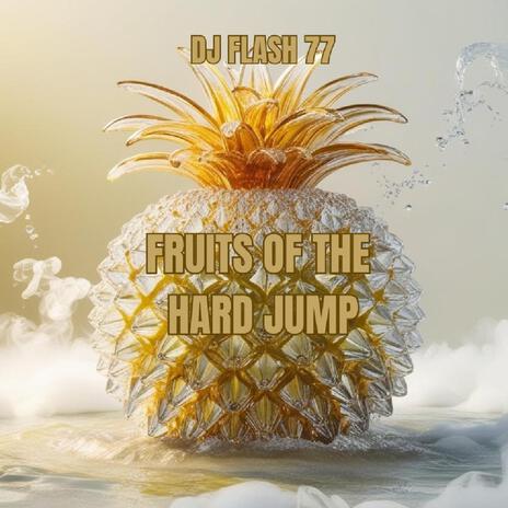 Fruits Of The Hard Jump | Boomplay Music