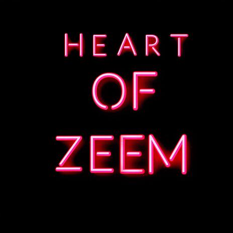 Heart of zeem | Boomplay Music