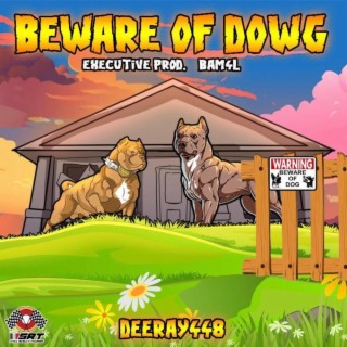 Beware of Dowg: Executive Prod by Bam4L