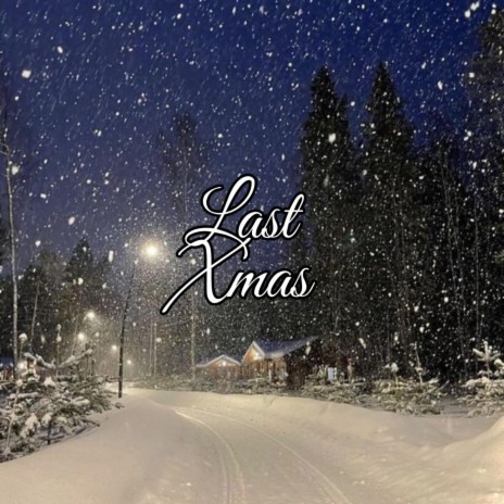 Last Xmas | Boomplay Music