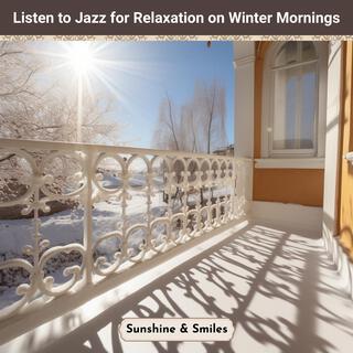 Listen to Jazz for Relaxation on Winter Mornings