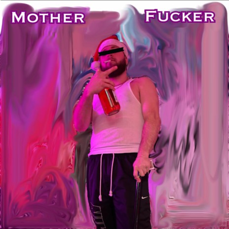 Mother Fucker | Boomplay Music