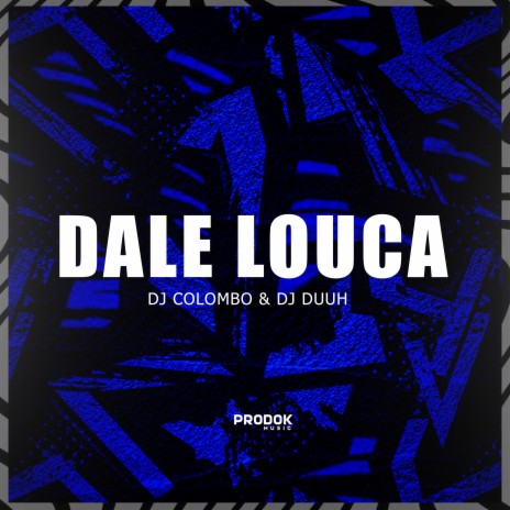 Dalelouca ft. Dj Duuh | Boomplay Music