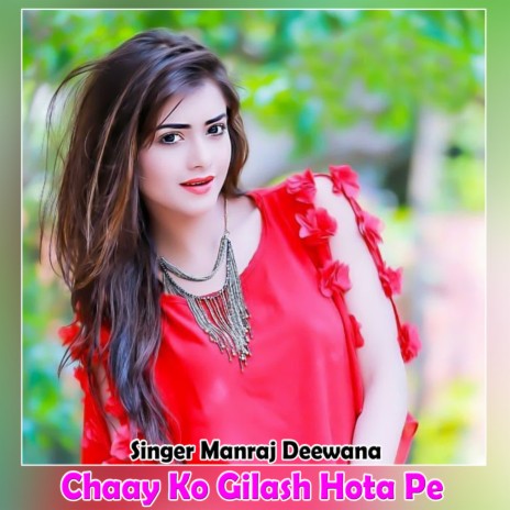 Chaay Ko Gilash Hota Pe | Boomplay Music