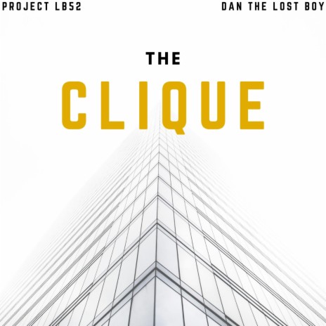 The Clique ft. Dan The Lost Boy | Boomplay Music