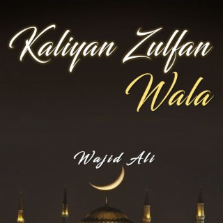 Kaliyan Zulfan Wala