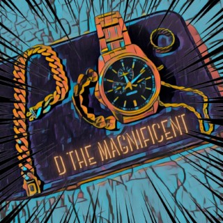 D THE MAGNIFICENT