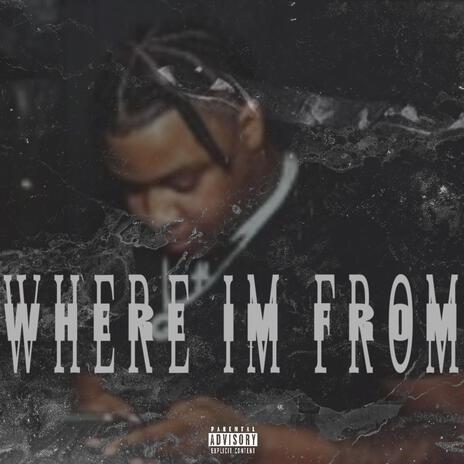 Where Im From | Boomplay Music