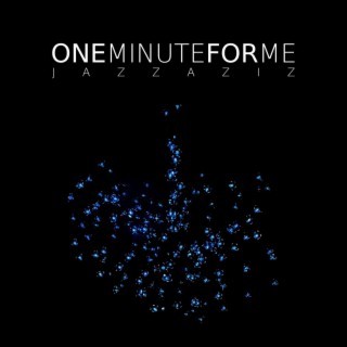 One minute for me