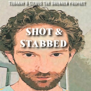 Shot & Stabbed