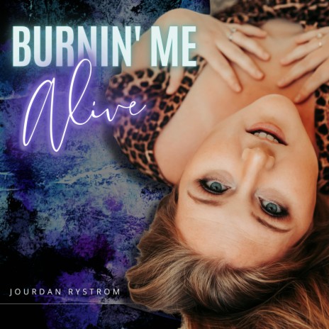 Burnin' Me Alive | Boomplay Music