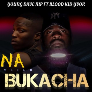 Namailo bukacha (feat. Bloodkid yvok) lyrics | Boomplay Music